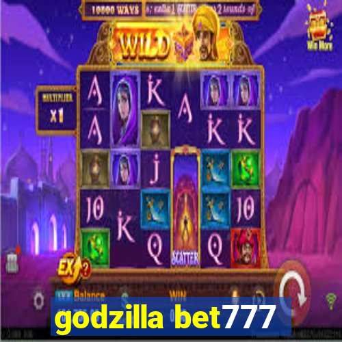 godzilla bet777